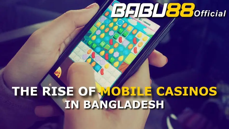 The Rise of Mobile Casinos in Bangladesh