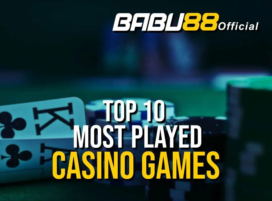 Top 10 Most Played Casino Games